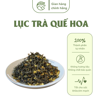 Lục Trà Quế Hoa